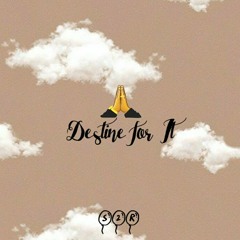 Destine for It (Prod. by Vanilda Music)