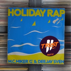MC Miker G & DJ Sven - Holiday Rap (2 TRUST Refix)