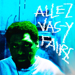 ALLEZ VAS-Y FAIRE