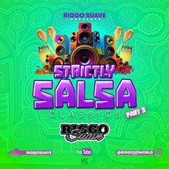 RIGGO SUAVE'S - STRICTLY SALSA CLASSICS (PT.3) - THANKSGIVING GIVEBACK MIX