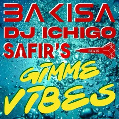 Gimme Vibes (Dj Bakisa x Ichigo x  Safir's Beats remix Kizomba)raybekah