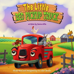 Read KINDLE 📧 The Little Red Pickup Truck: A children's book about the power of kind