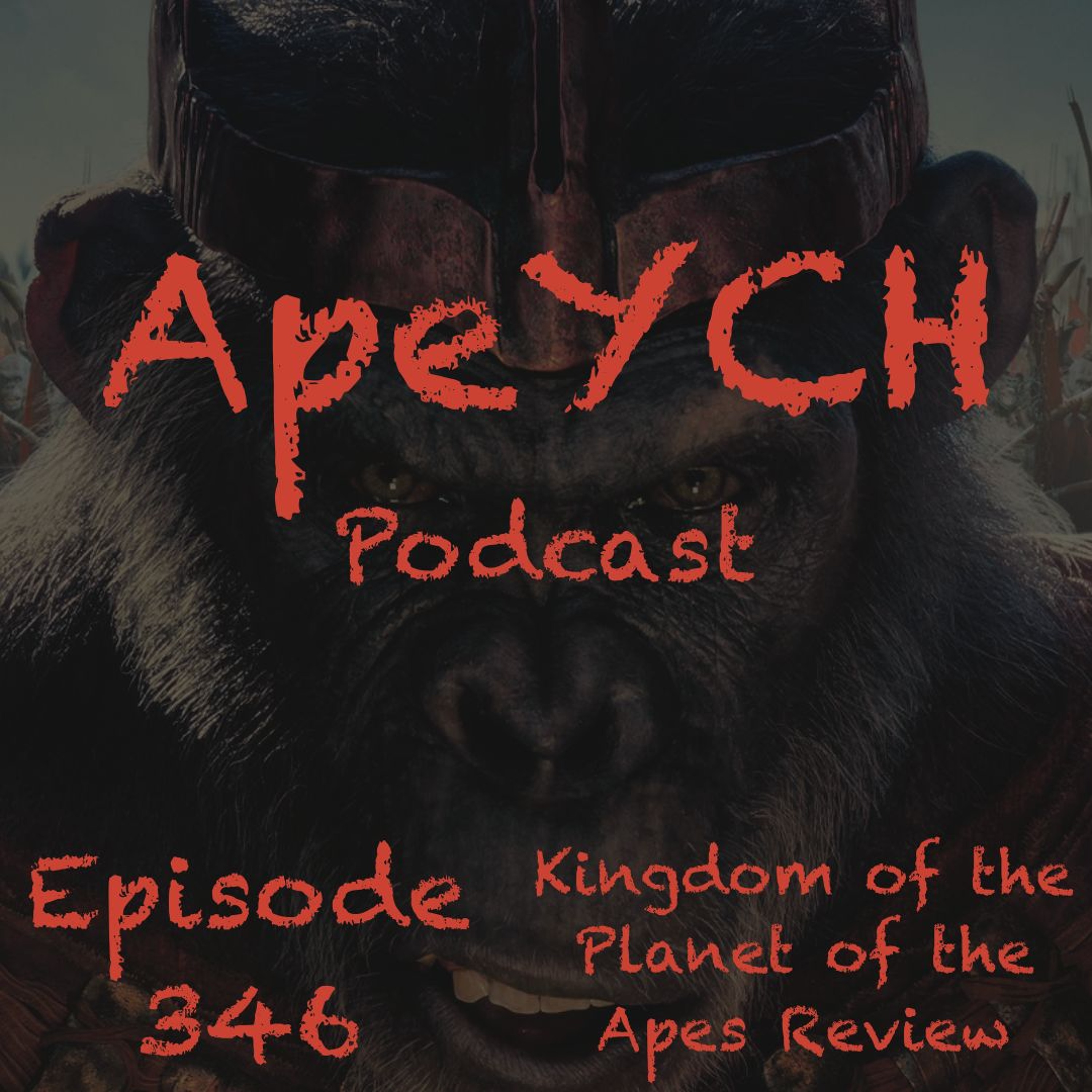 Episode 346 - Kingdom of the Planet of the Apes (2024) Review + Discussion episode artwork