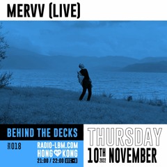 Mervv (Live) @ Radio LBM - Behind The Decks ep.18 - Special China - Nov 2022