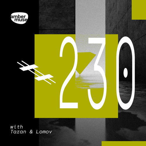 Amber Muse Radio Show #230 with Taran & Lomov // 23 Apr 2021