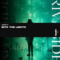 Arsh-X - Into the Lights (Original Mix) (OUT NOW)