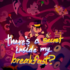 there's a secret inside my breakfast?