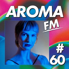 AROMA FM #60 - ANKA