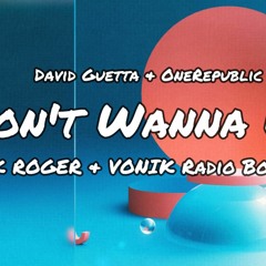 David Guetta & OneRepublic - I Don't Wanna Wait (J.K ROGER & VONIK Bootleg) FreeDownload=Buy