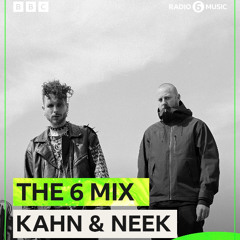 The 6 Mix for Mary Anne Hobbs - Kahn & Neek (originally broadcast on BBC 6 Music - 23/1/26)