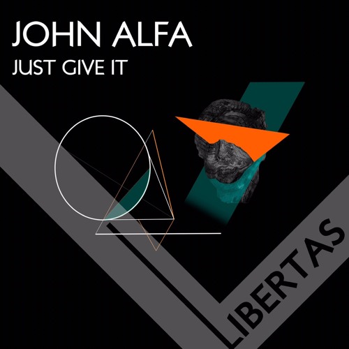 John Alfa - Just Give It (Original Mix)