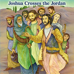 Access EBOOK 📔 Joshua Crosses the Jordan: Level 1 (I Can Read! / Bible Stories) by