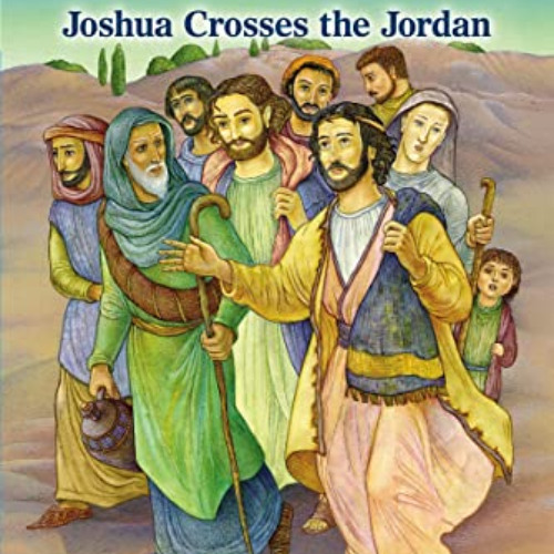 [Read] EPUB 📫 Joshua Crosses the Jordan: Level 1 (I Can Read! / Bible Stories) by  C