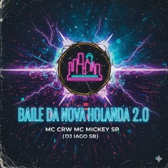 BAILE DA NOVA HOLANDA 2.0 - MC CRW MC MICKEY SP ( DJ IAGO SB).mp3