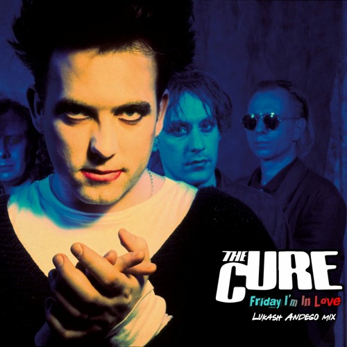 Stream The Cure Friday I'm In Love (Lukash Andego Mix) by Lukash