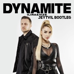 ILIRA & VIZE - Dynamite (Jeytvil Bootleg)