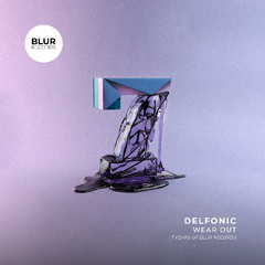 PREMIERE: Delfonic - Wear Out [Blur Records]