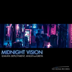 Izakaya Deployment, ANGSTvorGRETA - Midnight Vision [No Signal Records]