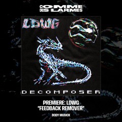 PREMIERE CDL \\ LDWG - Feedback Remover [BODY MUSICK] (2022)