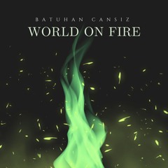 Batuhan CANSIZ - World On Fire ( Trap Edition )