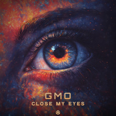 GMO "Close My Eyes" (teaser) OUT 29.08.2024