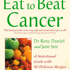 Access EPUB 🗃️ Cancer: A Nutritional Guide with 40 Delicious Recipes (Eat to Beat) b