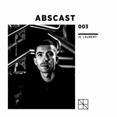 Abscast 003 | JC Laurent