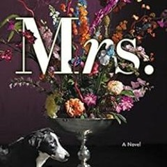 [DOWNLOAD] EPUB 🧡 Mrs.: A Novel by Caitlin Macy [EBOOK EPUB KINDLE PDF]