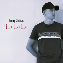 Dmitry Glushkov - La La La