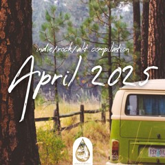 Indie/Rock/Alt - April 2025 (alexrainbirdMusic)