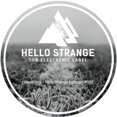 imperfect - hello strange podcast #562