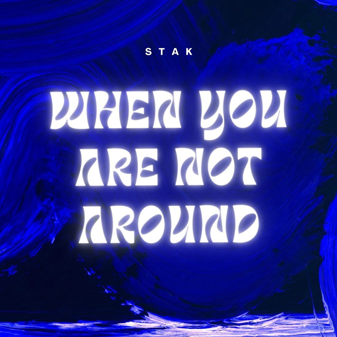 When You're Not Around