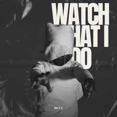 Mr.Y-3 – Watch What I Do