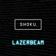 Shoku - Lazerbeam (Vysoki Remix)