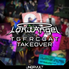 UNDRVULT x LoKitAngel - TGFRCOAT Takeover
