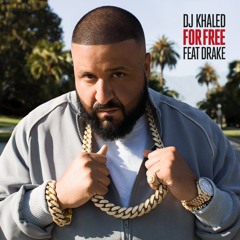 DJ Khaled ft Drake - For Free [Got Your Money Blend]