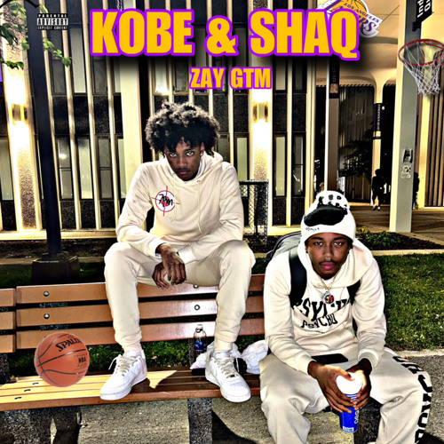 Zay Gtm - KOBE & SHAQ