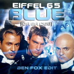 EIFFEL 65 - BLUE (Da Ba Dee) 💙 (BEN FOX EDIT)