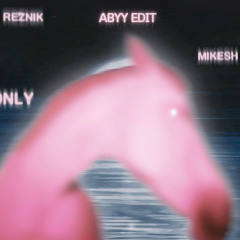 One And Only (ABYY EDIT)