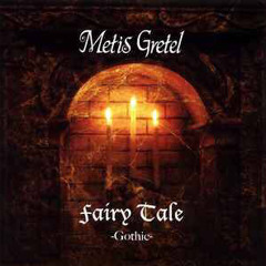 Fairy Tale...Gothic - Metis Gretel