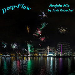 Deep Flow Podcast - Neujahr Mix by Andreas Knoechel