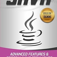ACCESS PDF EBOOK EPUB KINDLE Java: Advanced Features and Programming Techniques (Step