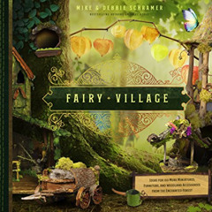 [FREE] KINDLE 💓 Fairy Village by  Debbie Schramer &  Mike Schramer KINDLE PDF EBOOK