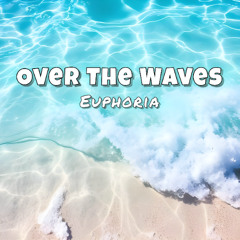 Over The Waves [Free Download]