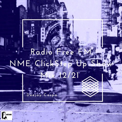 Radio FreeFM NME Click Step Up Show Electronica Mix 12.21
