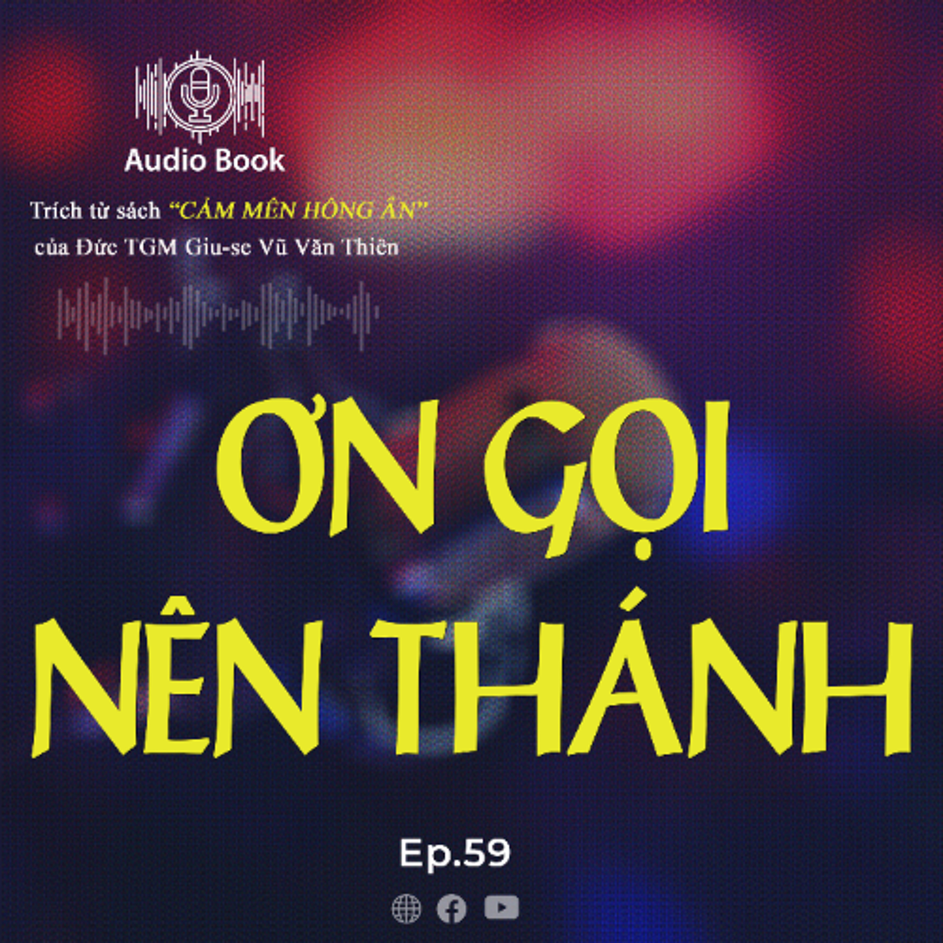 Audiobook Số 59 - Ơn gọi nên thánh