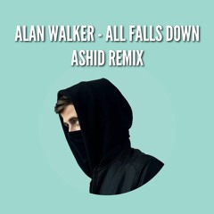 Alan Walker - All Falls Down (Ashid Remix)