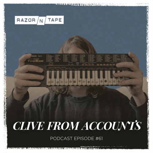 Razor-N-Tape Podcast - Episode 61 : Clive From Accounts