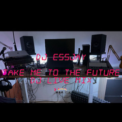 DJ Essjay K - Take me to the Future DJ Live Mix