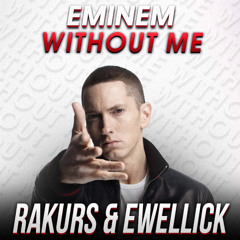 Eminem - Without Me (RAKURS & EwellicK REMIX)